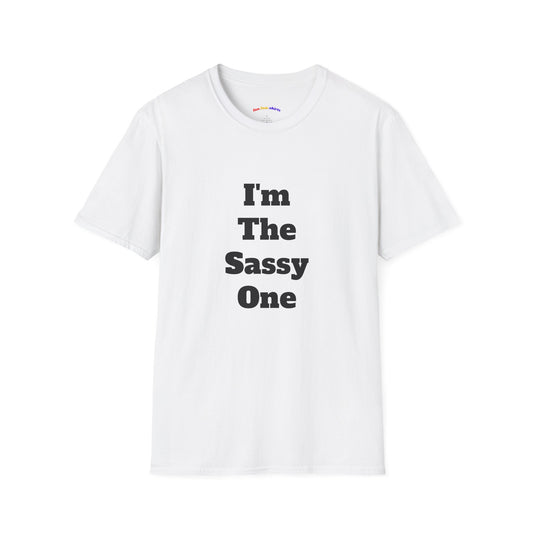 I'm The Sassy One T-Shirt